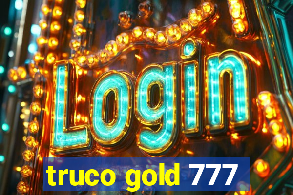 truco gold 777